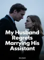 My Husband Regrets Marrying His Assistant cover