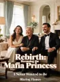 Rebirth: Becoming the Mafia Princess I Never Wanted to Be cover