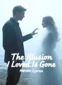 The Illusion I Loved Is Gone cover
