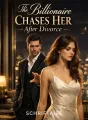 The Billionaire Chases Her After Divorce cover