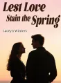 Lest Love Stain the Spring cover