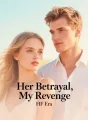 Her Betrayal, My Revenge cover