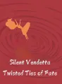 Silent Vendetta: Twisted Ties of Fate cover