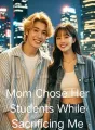 Mom Chose Her Students While Sacrificing Me cover