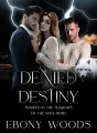 Denied by Destiny: Trapped in the Shadows of the Mate Bond cover