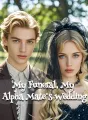 My Funeral, My Alpha Mate's Wedding cover