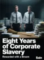 Eight Years of Corporate Slavery, Rewarded with a Broom cover