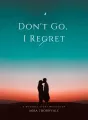 Don't Go, I Regret cover