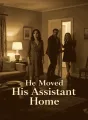 He Moved His Assistant Home cover