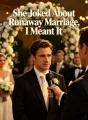 She Joked About Runaway Marriage, I Meant It cover