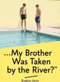 My Brother Was Taken by the River cover