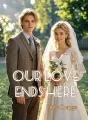 Our Love Ends Here cover