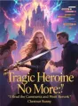 Tragic Heroine No More: I Read the Comments and Went Berserk cover