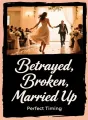 Betrayed, Broken, Married Up cover