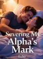 Severing My Alpha's Mark cover