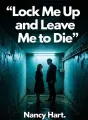 Lock Me Up and Leave Me to Die cover