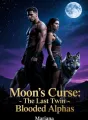 Moon's Curse: The Last Twin-Blooded Alphas cover