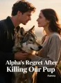 Alpha's Regret After Killing Our Pup cover
