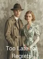 Too Late for Regrets cover