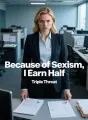 Because of Sexism, I Earn Half cover
