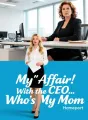 My "Affair" With the CEO… Who's My Mom cover