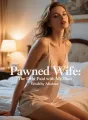 Pawned Wife: The Debt Paid with My Body cover