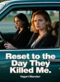 Reset to the Day They Killed Me cover