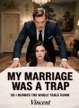My Marriage Was a Trap,So I Burned the Whole Table Down cover