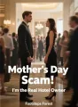 Mother's Day Scam: I'm the Real Hotel Owner cover