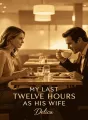 My Last Twelve Hours as His Wife cover