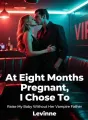 At Eight Months Pregnant, I Chose To Raise My Baby Without Her Vampire Father cover