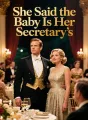 She Said the Baby Is Her Secretary's cover