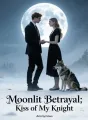 Moonlit Betrayal: Kiss of My Knight cover