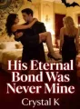 His Eternal Bond Was Never Mine cover
