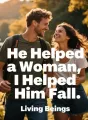 He Helped a Woman, I Helped Him Fall cover