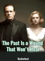 The Past Is a Wound That Won't Heal cover