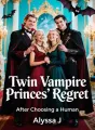 Twin Vampire Princes’ Regret After Choosing a Human cover