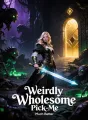 Weirdly Wholesome Pick-Me cover