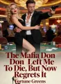 The Mafia Don Left Me To Die, But Now Regrets It cover