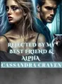 Rejected By My Best Friend And Alpha cover