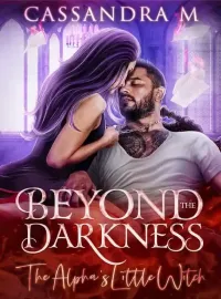 BEYOND THE DARKNESS: The Alpha's Little Witch