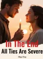 In The End, All Ties Are Severed cover