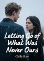 Letting Go of What Was Never Ours cover