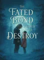 The Fated Bond I Dared to Destroy cover