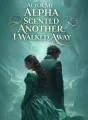 After My Alpha Scented Another, I Walked Away cover