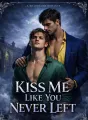 Kiss Me Like You Never Left  cover