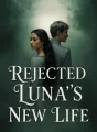 Rejected Luna's New Life cover