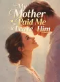My Mother Paid Me to Leave Him cover