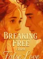 Breaking Free from False Love cover
