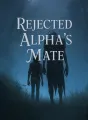 Rejected Alpha's Mate cover